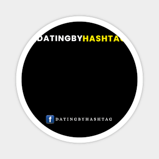 The Original #DatingByHashtag T-Shirt Design Magnet